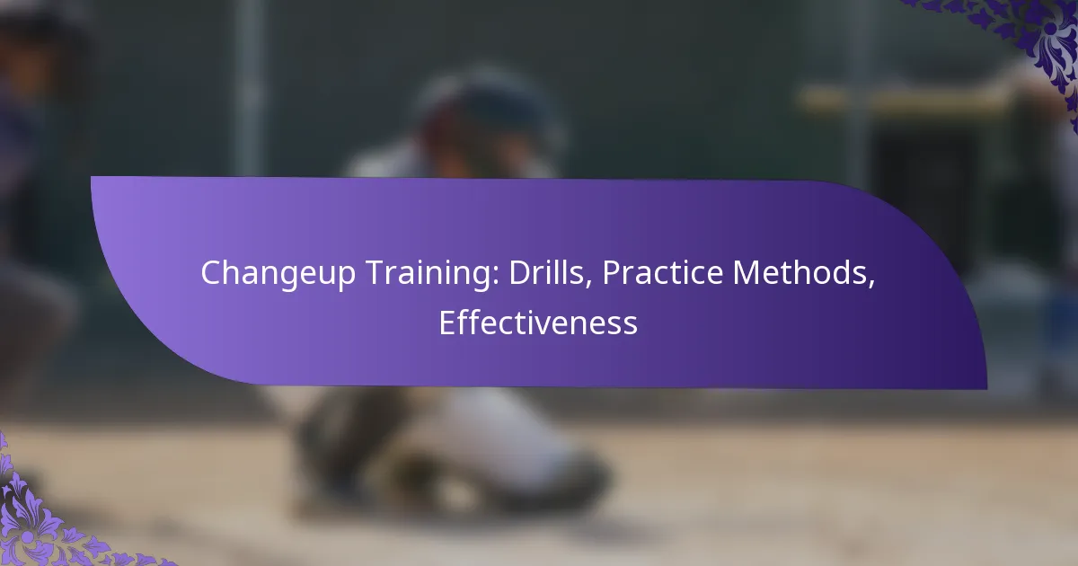 Changeup Training: Drills, Practice Methods, Effectiveness