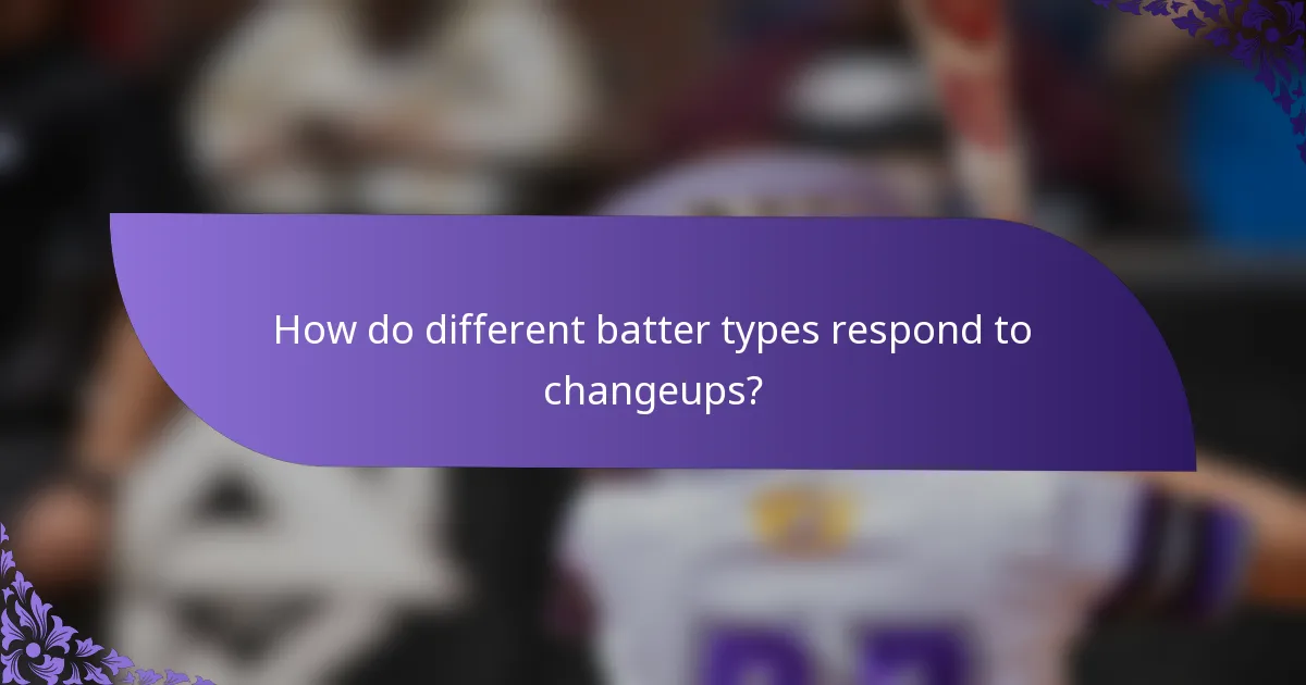 How do different batter types respond to changeups?