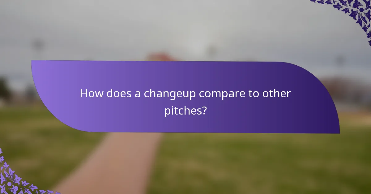 How does a changeup compare to other pitches?