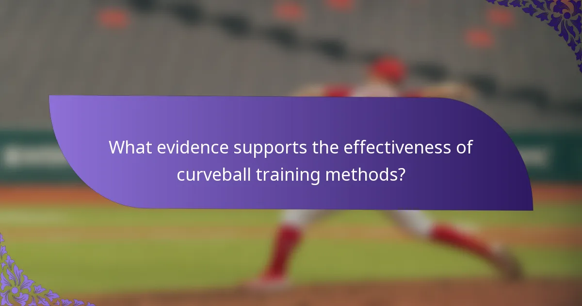 What evidence supports the effectiveness of curveball training methods?